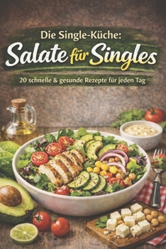 Paperback Salate für Singles: 20 schnelle & gesunde Rezepte für jeden Tag! [German] Book