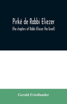 Paperback Pirkê de Rabbi Eliezer: (the chapters of Rabbi Eliezer the Great) according to the text of the manuscript belonging to Abraham Epstein of Vien Book