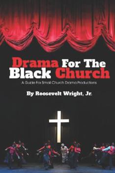 Paperback Drama for the Black Church: Implementing a Drama Ministry in Black Church Congregations Book