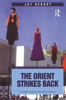Paperback The Orient Strikes Back: A Global View of Cultural Display Book