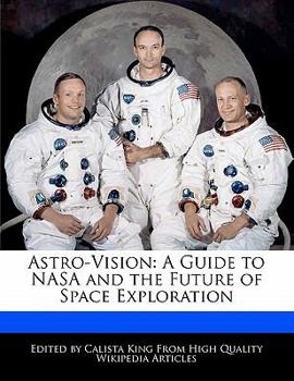 Paperback Astro-Vision: A Guide to NASA and the Future of Space Exploration Book