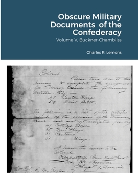 Paperback Obscure Military Documents of the Confederacy, Volume V, Buckner-Chambliss Book