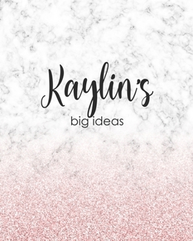 Paperback Kaylin's Big Ideas: Personalized Notebook - 8x10 Lined Women's Journal Book