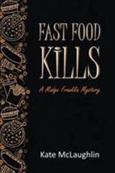 Paperback Fast Food Kills: A Madge Franklin Mystery Book