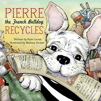 Hardcover Pierre the French Bulldog Recycles Book