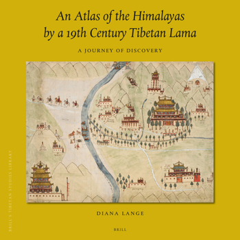 Hardcover An Atlas of the Himalayas by a 19th Century Tibetan Lama: A Journey of Discovery Book