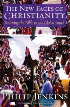 Hardcover The New Faces of Christianity: Believing the Bible in the Global South Book