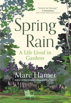 Hardcover Spring Rain: A Life Lived in Gardens Book