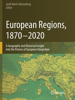 Paperback European Regions, 1870 - 2020: A Geographic and Historical Insight Into the Process of European Integration Book