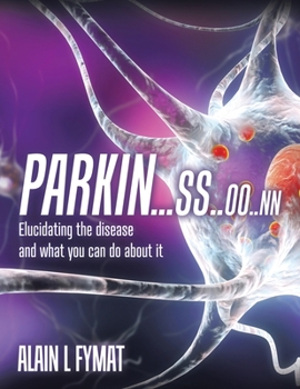 Paperback Parkin...ss..oo..nn: Elucidating The Disease And What You Can Do About It Book