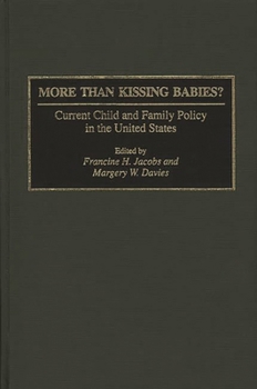 Hardcover More Than Kissing Babies?: Current Child and Family Policy in the United States Book
