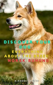 Discover your dog: Everything about the breed: Norsk Buhund