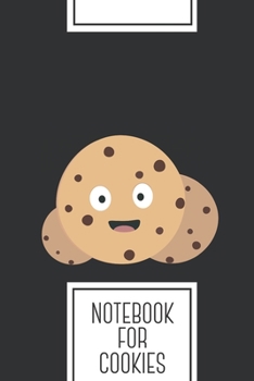 Notebook for Cookies: Lined Journal with chocolate chips cookies Design - Cool Gift for a friend or family who loves food presents! 6x9 180 White lined pages - You Can Use It for School, College, Trac