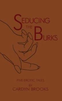 Paperback Seducing the Burks: Five Erotic Tales Book