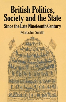 Paperback British Politics, Society and the State since the Late Nineteenth Century Book