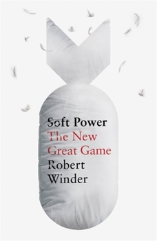 Paperback Soft Power: The New Great Game Book