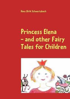 Paperback Princess Elena: - and Other Fairy Tales for Children Book