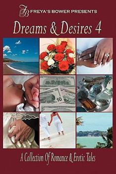 Paperback Dreams & Desires: A Collection of Romance and Erotic Tales, V. 4 Book