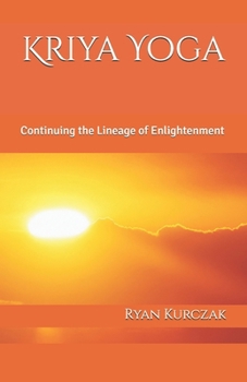 Paperback Kriya Yoga: Continuing the Lineage of Enlightenment Book