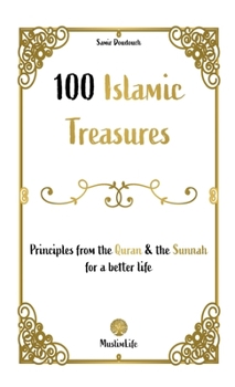 Hardcover 100 Islamic Treasures: : Principles from the Quran and the Sunnah for a better life Book