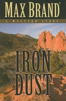 Hardcover Iron Dust: A Western Story (Five Star Western Series) Book