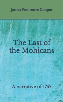 Paperback The Last of the Mohicans: A narrative of 1757 (Aberdeen Classics Collection) Book