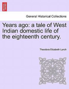 Paperback Years Ago: A Tale of West Indian Domestic Life of the Eighteenth Century. Book