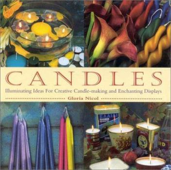 Hardcover Candles: Illuminating Ideas for Creative Candle-Making and Enchanting Displays Book