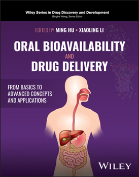 Hardcover Oral Bioavailability and Drug Delivery: From Basics to Advanced Concepts and Applications Book
