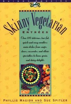 Paperback Skinny Vegetarian Entrees: Over 110 Delicious, Low-Fat, Quick-And-Easy Meatless Main Dishes from Soups, Stews, Casseroles, and Ethnic Specialties Book
