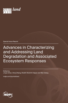 Hardcover Advances in Characterizing and Addressing Land Degradation and Associated Ecosystem Responses Book