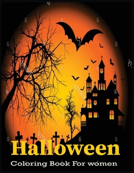 Paperback Halloween Coloring book for women: New and Expanded Edition, mysterious Designs, Jack-o-Lanterns, Witches, Haunted Houses, and More Book