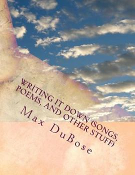 Paperback Writing It Down (Songs, Poems, And Other Stuff): Harnessing PTSD Book