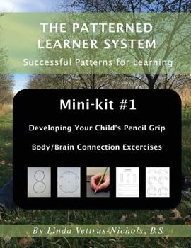 Paperback Mini-kit #1 Developing Your Child's Pencil Grip: Body/Brain Connection Exercises Book