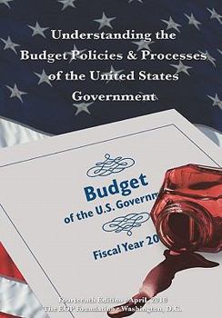 Paperback Understanding the Budget Policies & Processes of the United States Government: Fourteenth Edition Book