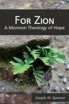 Paperback For Zion: A Mormon Theology of Hope Book