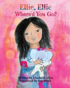 Paperback Ellie, Ellie: Where'd You Go? Book