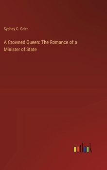 A Crowned Queen: The Romance of a Minister of State - Book #2 of the Thracia