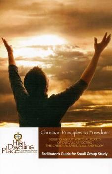 Paperback Christian Principles to Freedom Facilitator's Guide for Small Group Study: Facilitator's Guide for Small Group Study Book