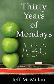 Paperback Thirty Years of Mondays; Dare to Care: A Guide for New Teachers Book