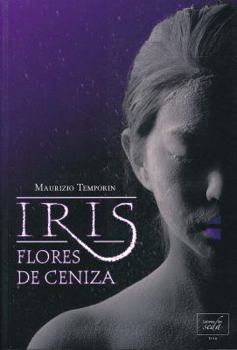 Iris. Fiori di cenere - Book #1 of the Iris