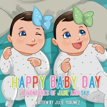 Happy Baby Day: Adventures of Jade and Sky