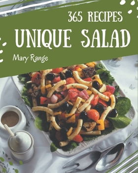 Paperback 365 Unique Salad Recipes: More Than a Salad Cookbook Book