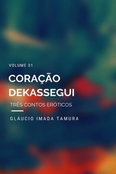 Paperback Cora??o Dekassegui: Tr?s vidas, uma hist?ria [Portuguese] Book