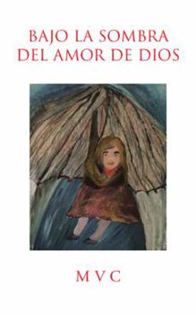 Paperback Bajo la sombra del amor de Dios [Spanish] Book