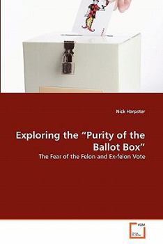 Paperback Exploring the "Purity of the Ballot Box" Book