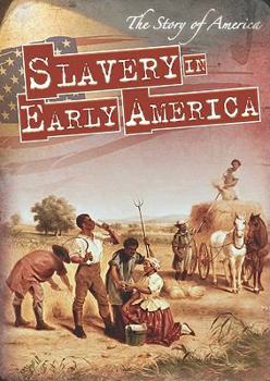 Slavery in Early America - Book  of the Story of America