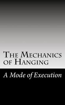 Paperback The Mechanics of Hanging: A Mode of Execution Book
