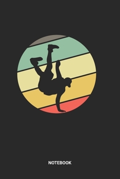 Notebook: Dotted Lined Retro Vintage Breakdance Themed Notebook (6x9 inches) ideal as a Hip Hop Break Dance Journal. Perfect as a Breakdancing Dancing ... B-Boying lover. Great gift for Men & Women