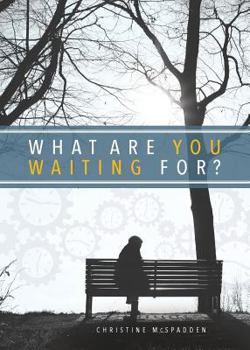 Paperback What Are You Waiting For? Book